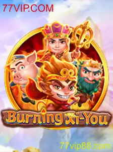 BurningXiYou: Uma Jornada Épica com 77VIP.COM